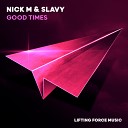 Nick M Slavy - Good Times