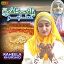 Raheela Khurshid - Ya Mustafa Ata Ho
