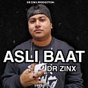 DR ZINX feat Anabolic Beatz - ASLI BAAT Freestyle