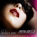 Phelipe ft Dj Bonne - Mikaela Radio Edit