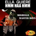 Mishelle Master Boys feat Leka El Poeta - Ella Quiere Hmm Haa Hmm Remix
