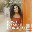 Monique Grazielle - Dono do Meu Cora o