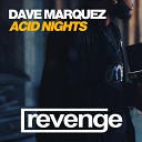 Dave Marquez - Acid Nights Dub Mix