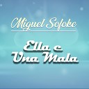 Miguel Sofoke - Ella e una Mala