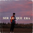 Ceaxe - Ser Lo Que Era