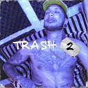 Ser Furor Bad Blessed - Trash 2