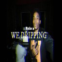 Role X - We Dripping