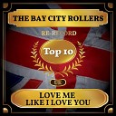 Bay City Rollers - Love Me like I Love You Rerecorded