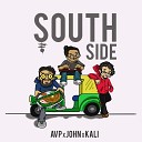 A V P feat Kali John - South Side