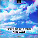 The New Project Bethor - White Clouds Edit
