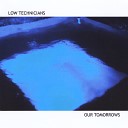 Low Technicians - Said and Done