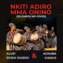 Alusi Egwu Iguedo Achuba Chisco - Nkiti Adiro Mma Onino