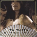 Low Water - New Company