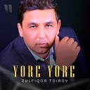 Zulfiqor Toirov - Yore Yore
