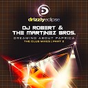 DJ Robert The Martinez Bros - Dreaming About Paprica Van Czar Ibiza Remix