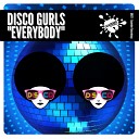 Disco Gurls - Everybody Extended Mix