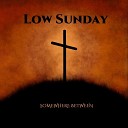 Low Sunday - Bread of Life