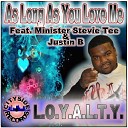 L O Y A L T Y feat Justin B Minister Stevie… - As Long As You Love Me feat Justin B Minister Stevie…
