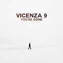VICENZA 9 - You re Gone Radio Edit