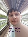 Dj Vitya Delay - Club mix Eurodance Psy Trance Hot Start Of The 21st…