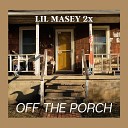 Lil Masey 2x - Off the Porch