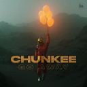 Chunkee - Go Away