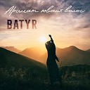 BATYR - Аромат твоих волос