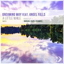 Dreaming Way feat Angel Falls - A Little While Cosmaks Remix