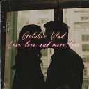 Vlad Golubev - Love Love and More Love