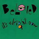 The Beloved - It s Alright Now Feeling Fine