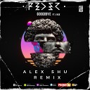 Feder - Goodbye feat Lyse Alex Shu Remix Extended