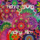 Adora Young - Pacify Him