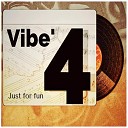 Vibe 40 - Just for fun