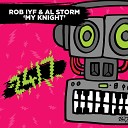 Al Storm Rob IYF - My Knight Saviour Extended Mix