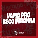 DJ SZ MC BRUNIN JP DJ Souza Original feat MC 7… - Vamo pro Beco Piranha