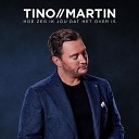 Tino Martin - Hoe Zeg Ik Jou Dat Het Over Is