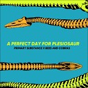 PRIMARY SUBSTANCE Bees and cobras - Perfect Day