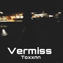 Toxxnn feat 7ventus - Vermiss