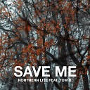 Northern Lite Tom B - Save Me Club Mix