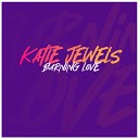 Katie Jewels - Burning Love 2022 Remaster