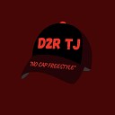D2R TJ - No Cap Freestyle