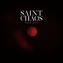Saint Chaos - Blind Spot