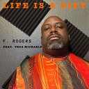 F Rogers feat Fega Michaels - Life Is a Gift