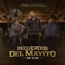 Jorge Santacruz Y Su Grupo Quinto Elemento Rafa… - Recuerdos Del Mayito En Vivo