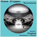 Glass Slipper - Rejuvenate Pigsie Remix