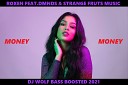 ROXEN FEAT DMNDS STRANGE FRUTS MUSIC MONEY MONEY DJ WOLF BASS BOOSTED… - ROXEN FEAT DMNDS STRANGE FRUTS MUSIC MONEY MONEY DJ WOLF BASS BOOSTED…