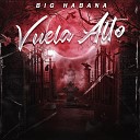 Big Habana - Vuela Alto