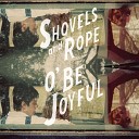 Shovels Rope - This Means War