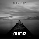 Michael Triky - Mind