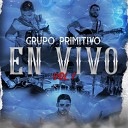 Grupo Primitivo - El Chapo Isidro En Vivo
